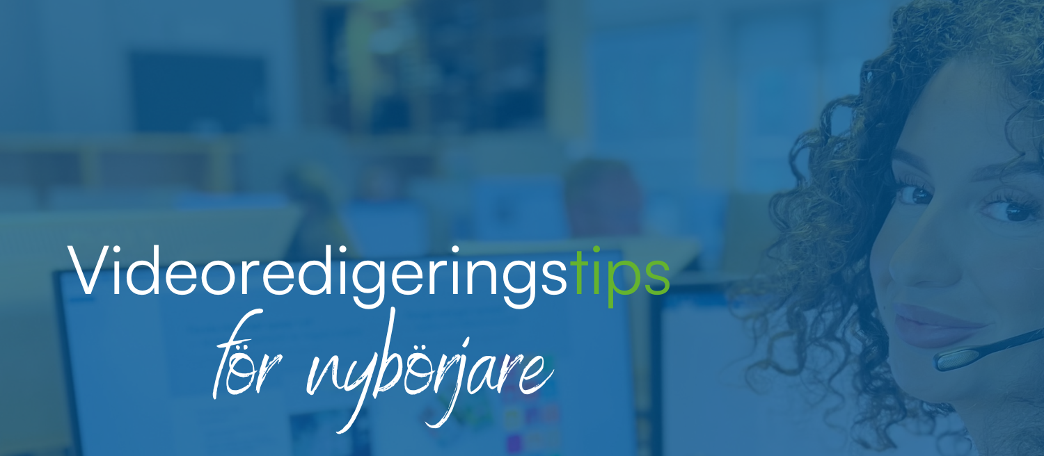 Videoredigeringstips för nybörjare